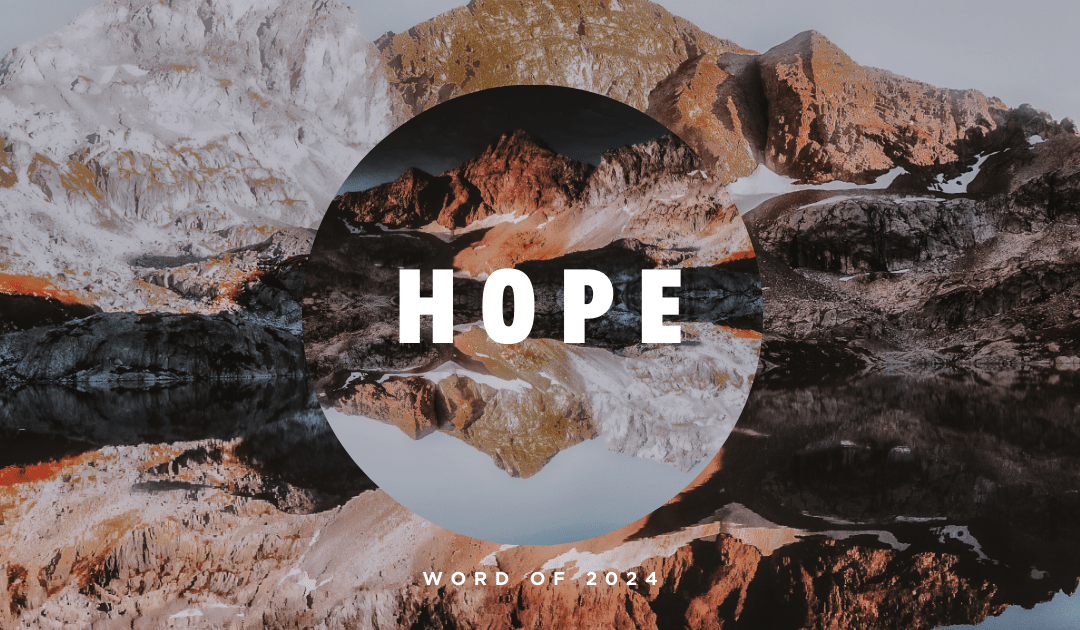 The Word for 2024 is Hope
